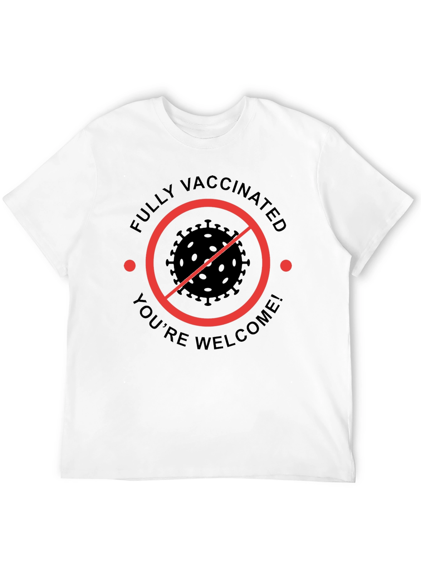 Fully Vaccinated Youre Welcome T-Shirt