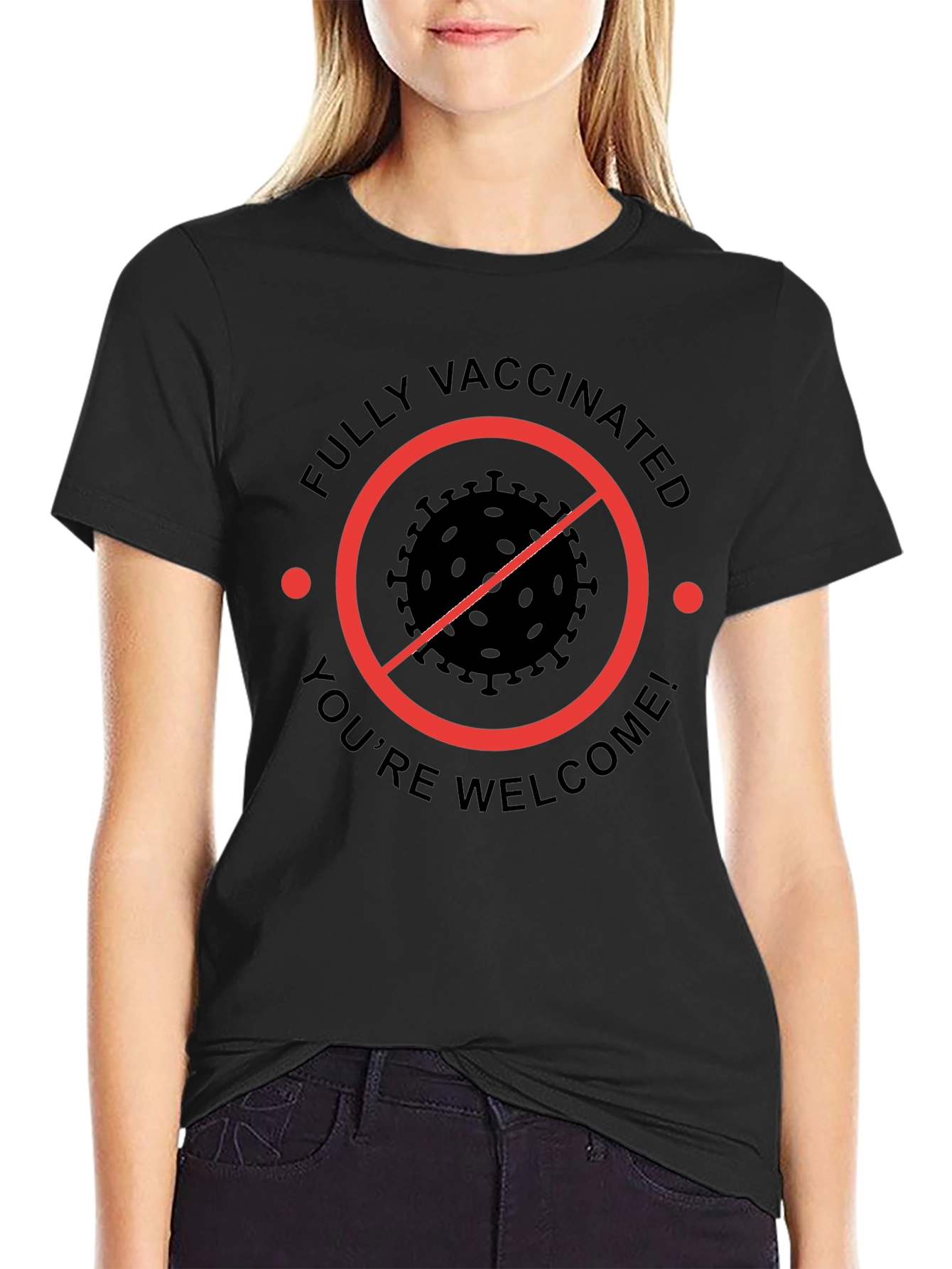 Fully Vaccinated Youre Welcome T-Shirt