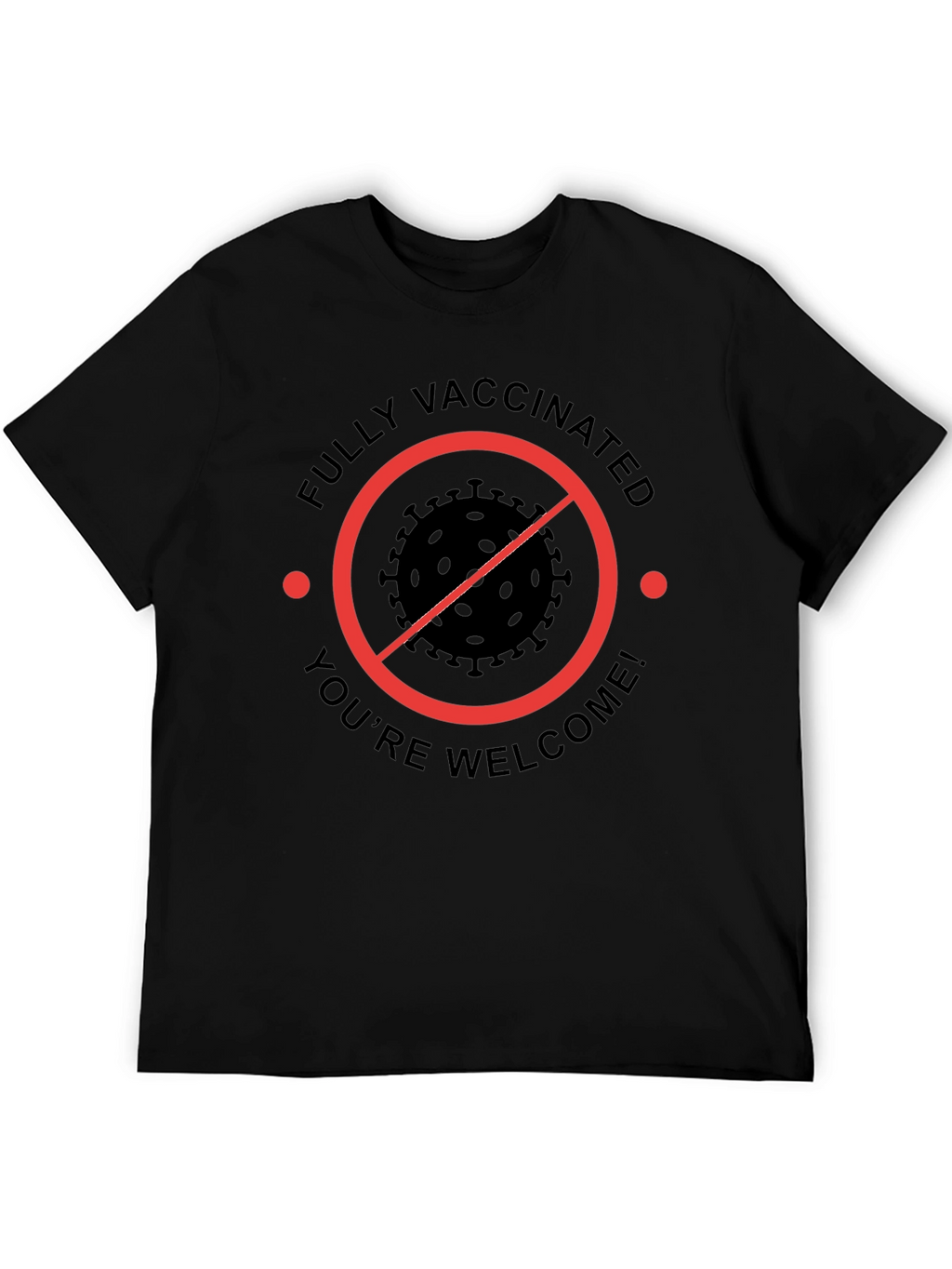 Fully Vaccinated Youre Welcome T-Shirt