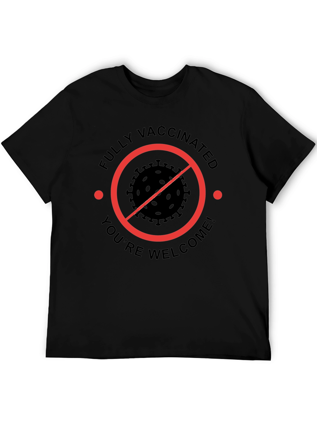 Fully Vaccinated Youre Welcome T-Shirt