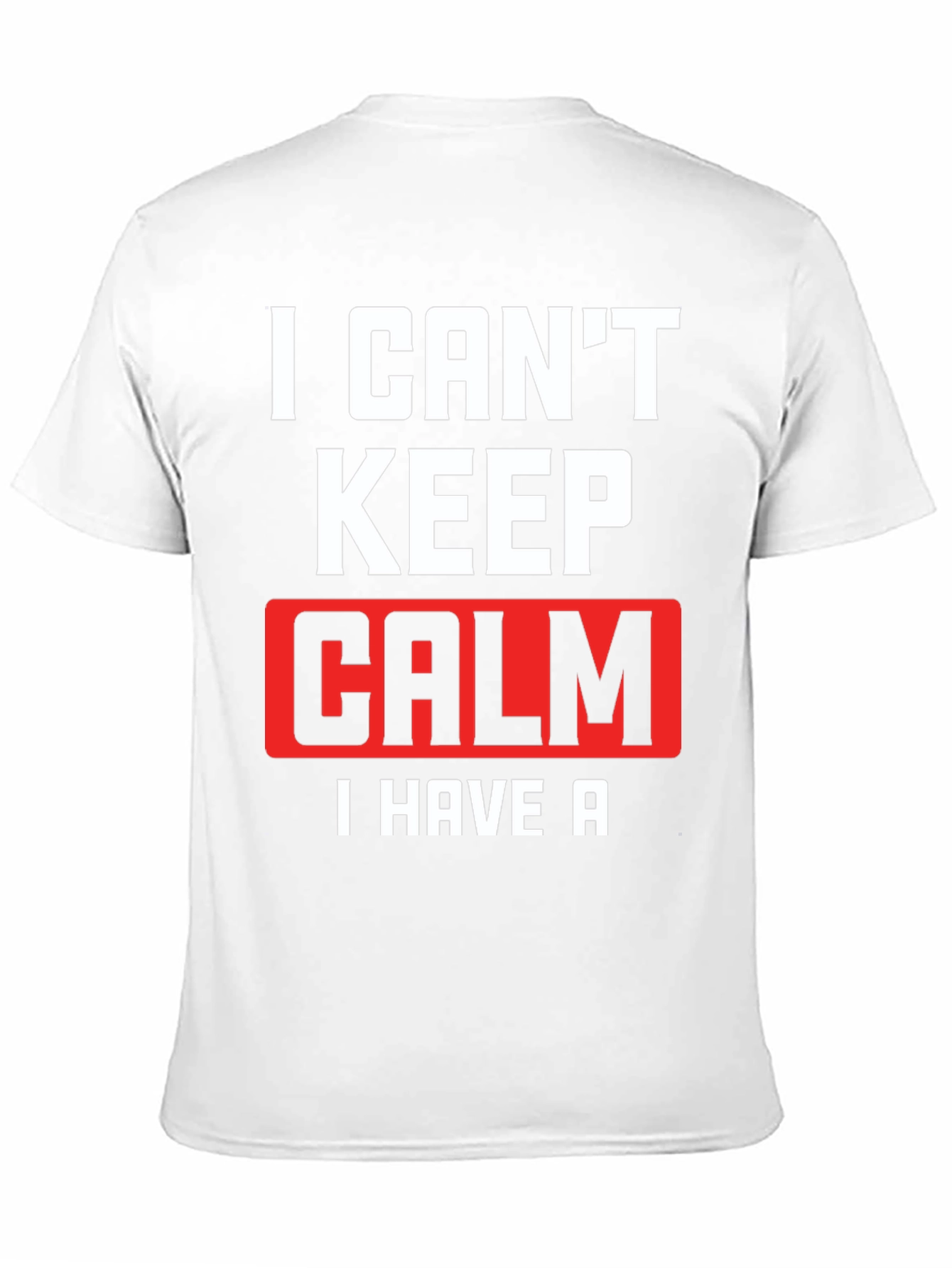 I Cant Keep Calm T-Shirt Funny Graphic Tee