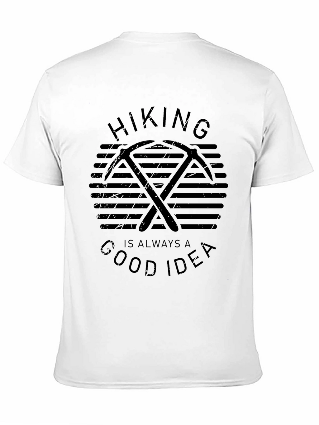 Hiking is Always a Good Idea T-Shirt