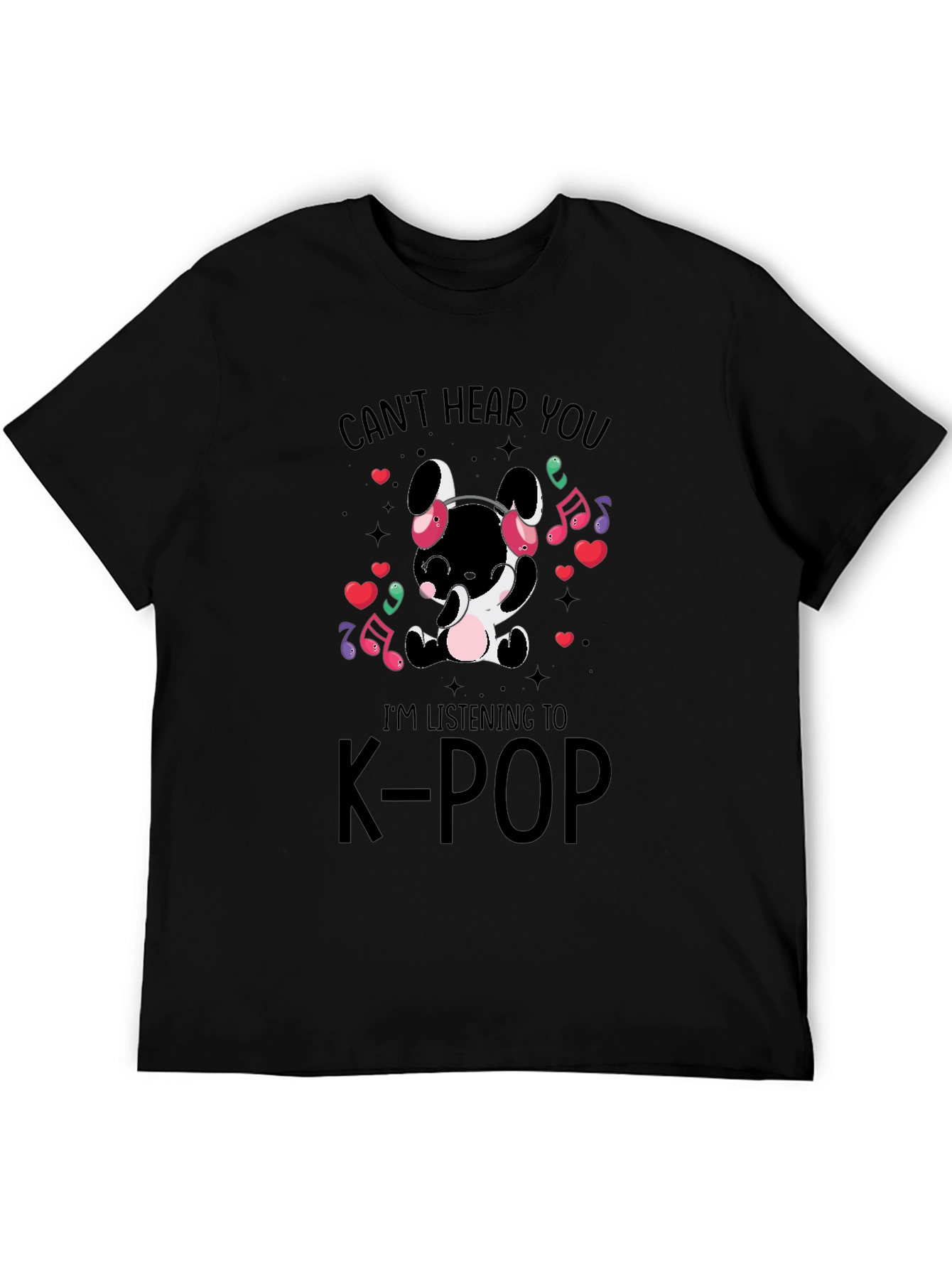 K-Pop Music Lover T-Shirt - Cant Hear You Design