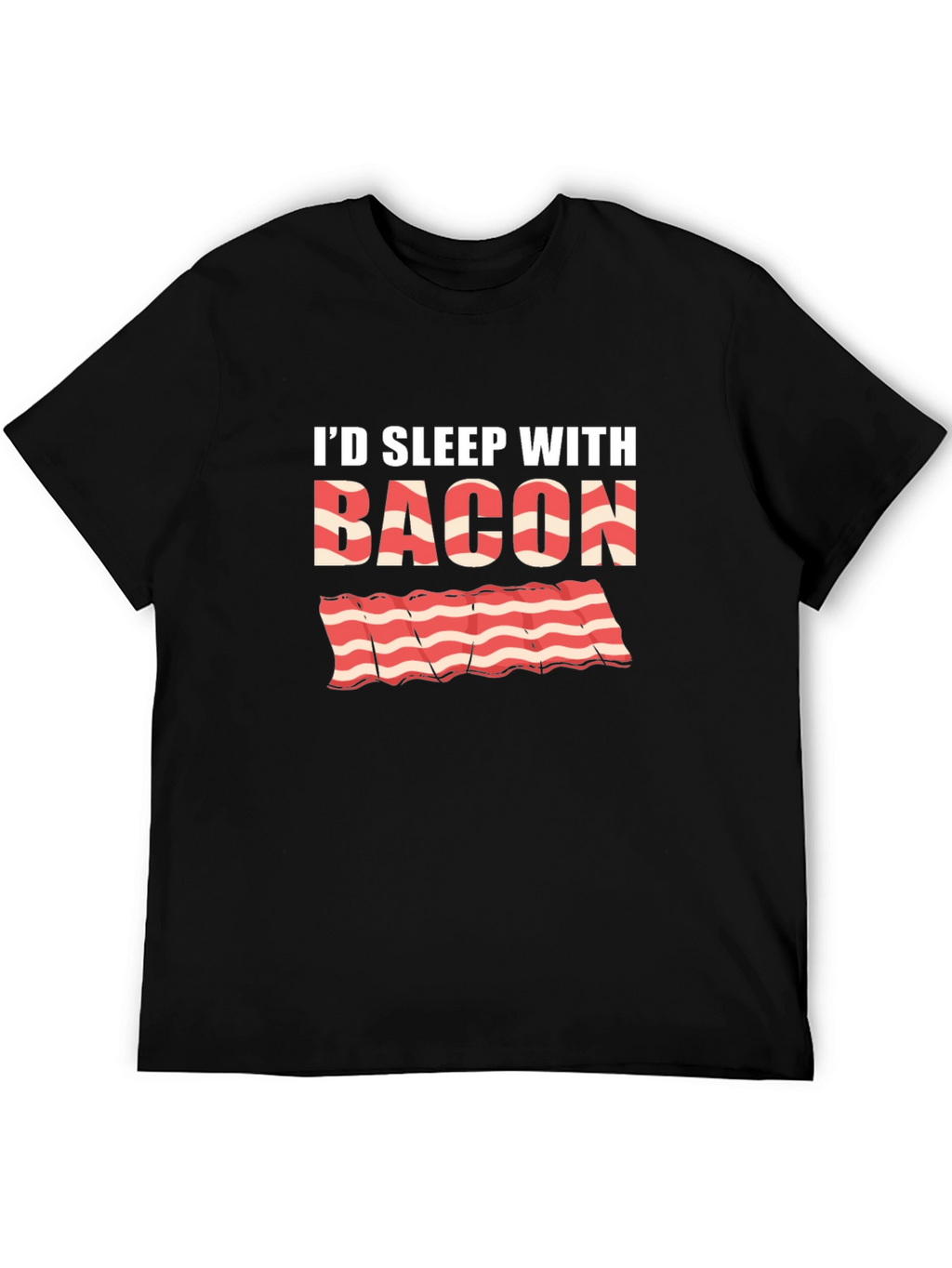 Id Sleep with Bacon Black T-Shirt