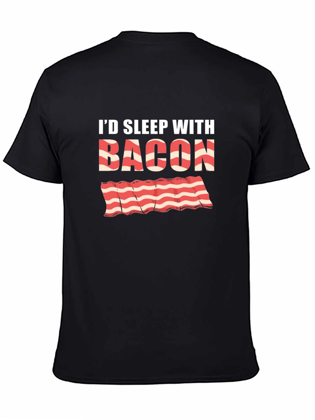 Id Sleep with Bacon Black T-Shirt