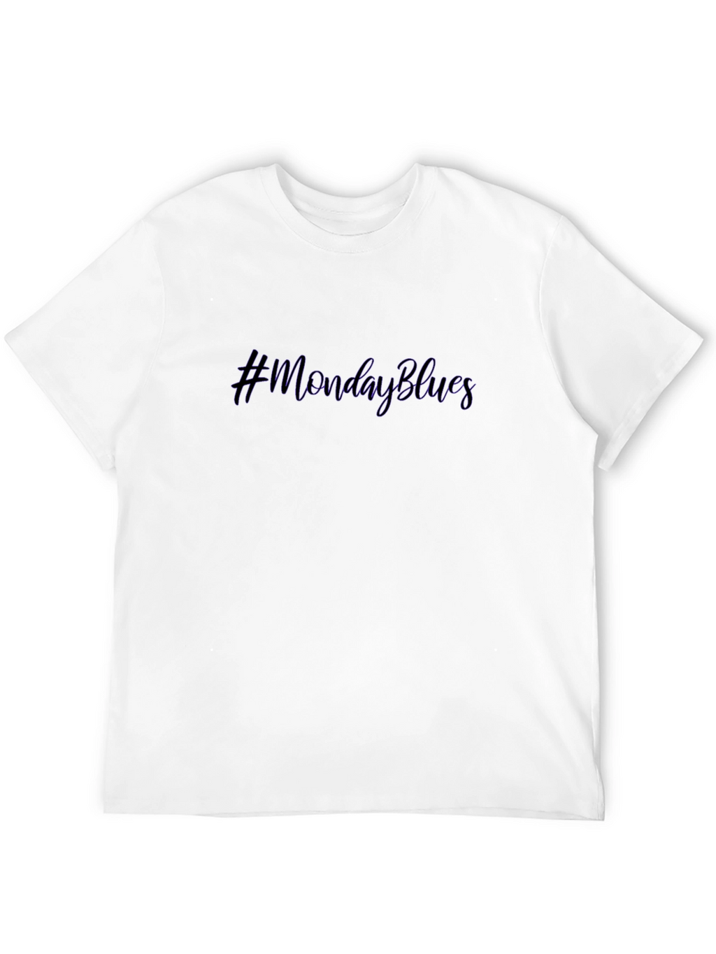 #MondayBlues Graphic Print Crew Neck T-Shirt