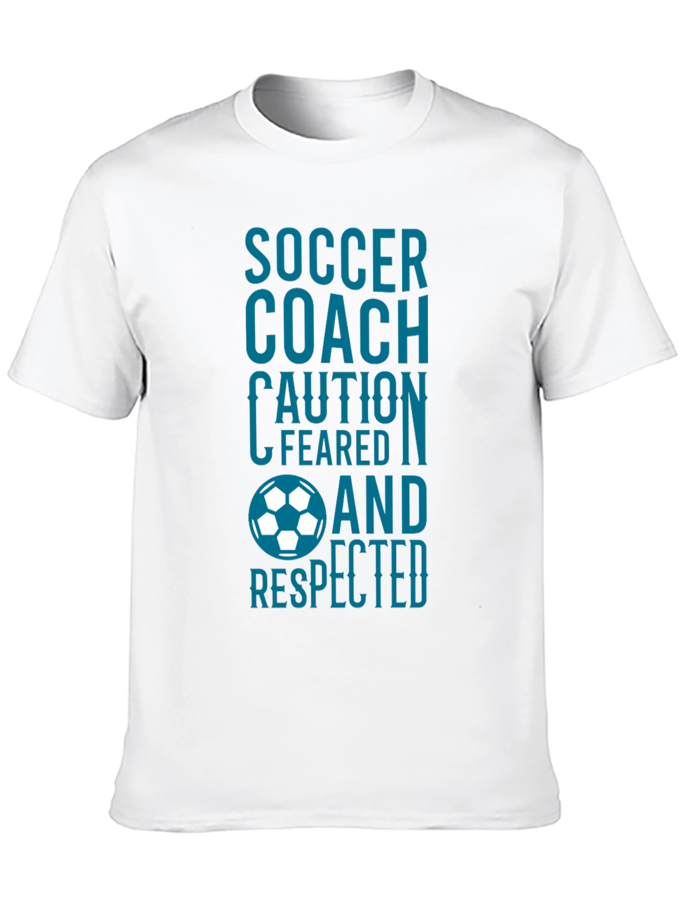 Soccer Coach T-Shirt: Feared and Respected Design