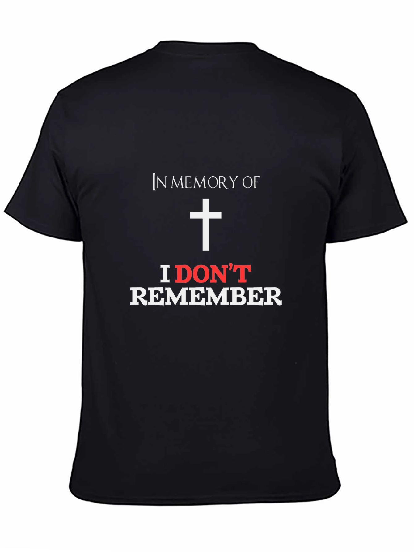 I Dont Remember Mens Black Graphic T-Shirt