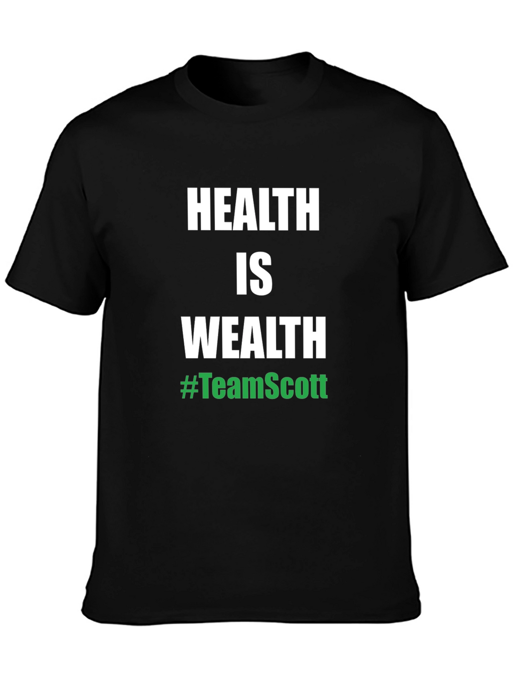 Health is Wealth #TeamScott Black T-Shirt