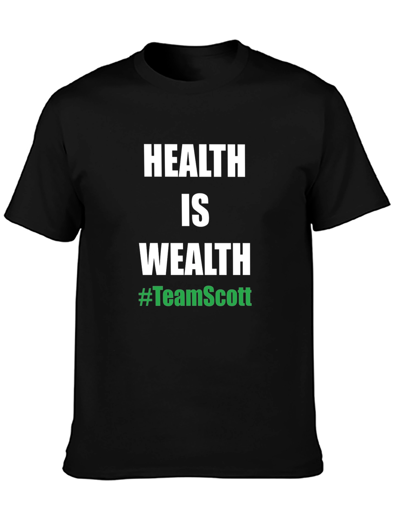 Health is Wealth #TeamScott Black T-Shirt