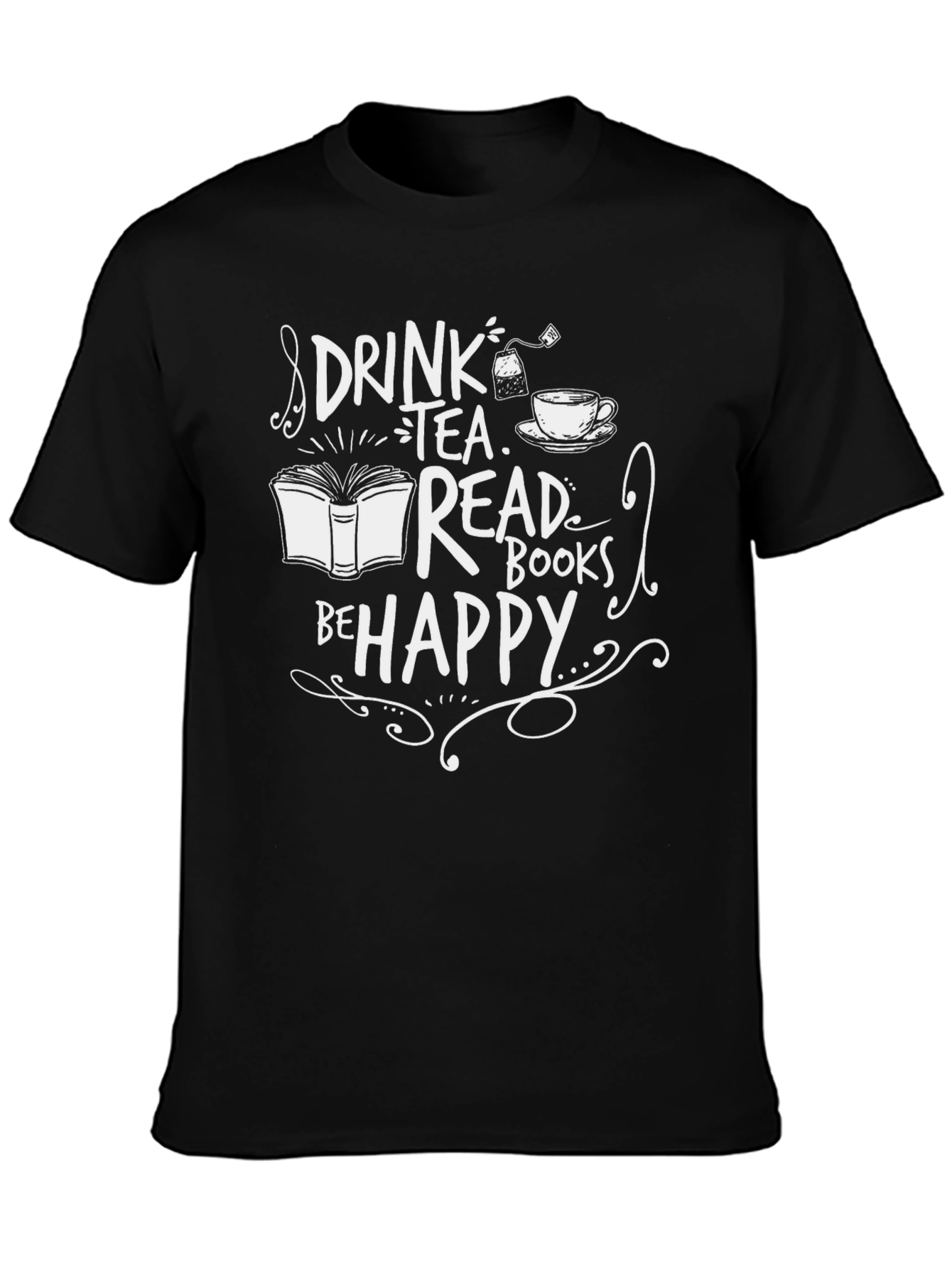 Drink Tea Read Books Be Happy Graphic T-Shirt