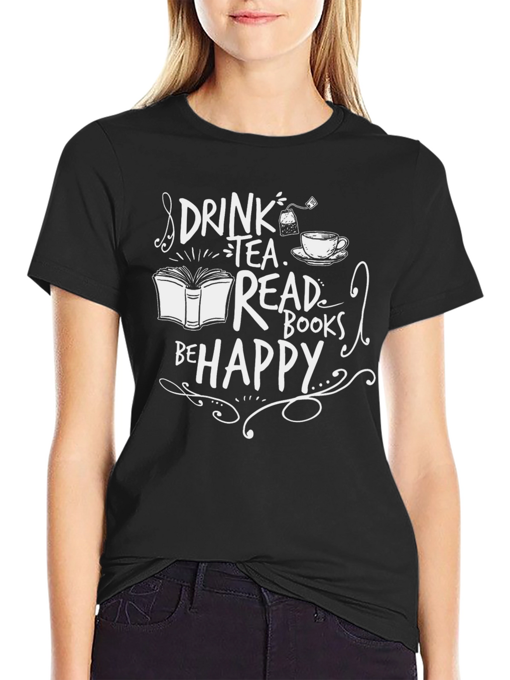 Drink Tea Read Books Be Happy Graphic T-Shirt