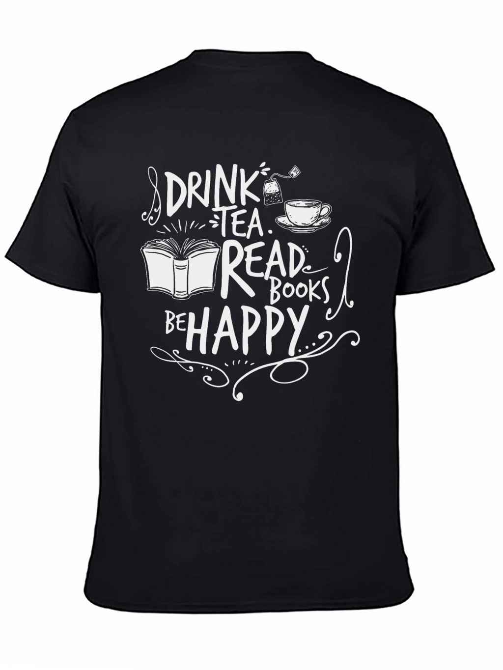 Drink Tea Read Books Be Happy Graphic T-Shirt