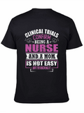 Nurse & Mom T-Shirt: Clinical Trials Confirmed!