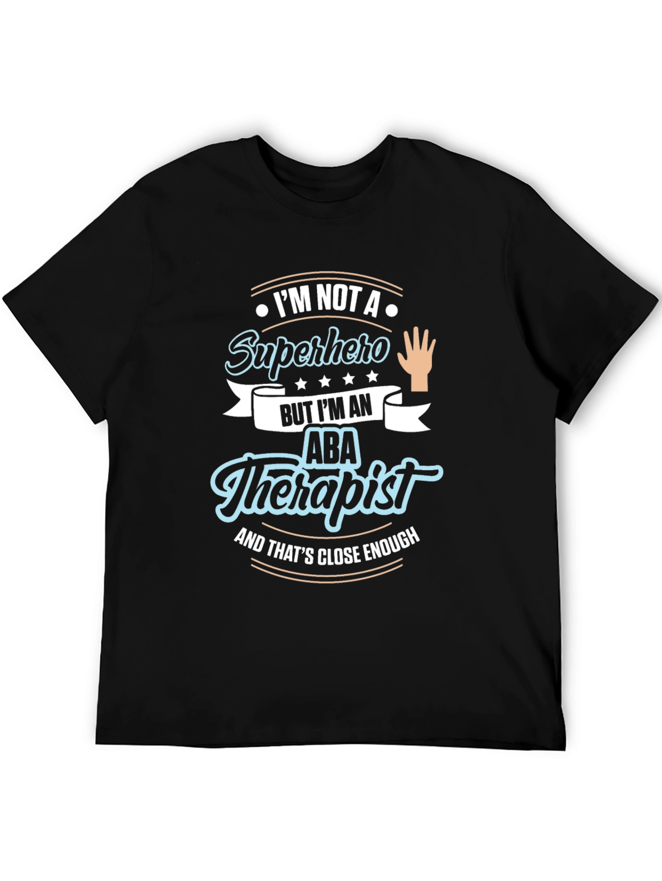 ABA Therapist Graphic T-Shirt | Im Not a Superhero Design