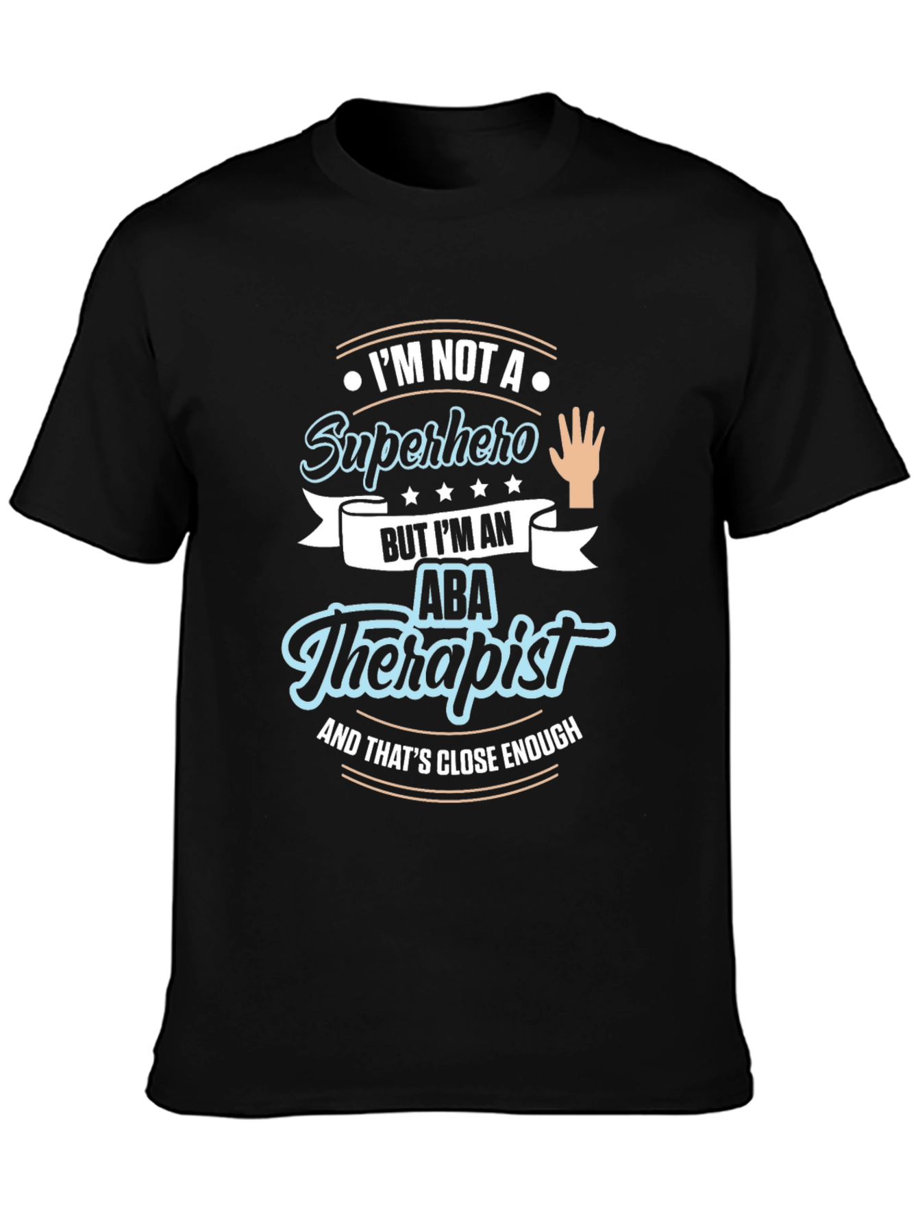 ABA Therapist Graphic T-Shirt | Im Not a Superhero Design