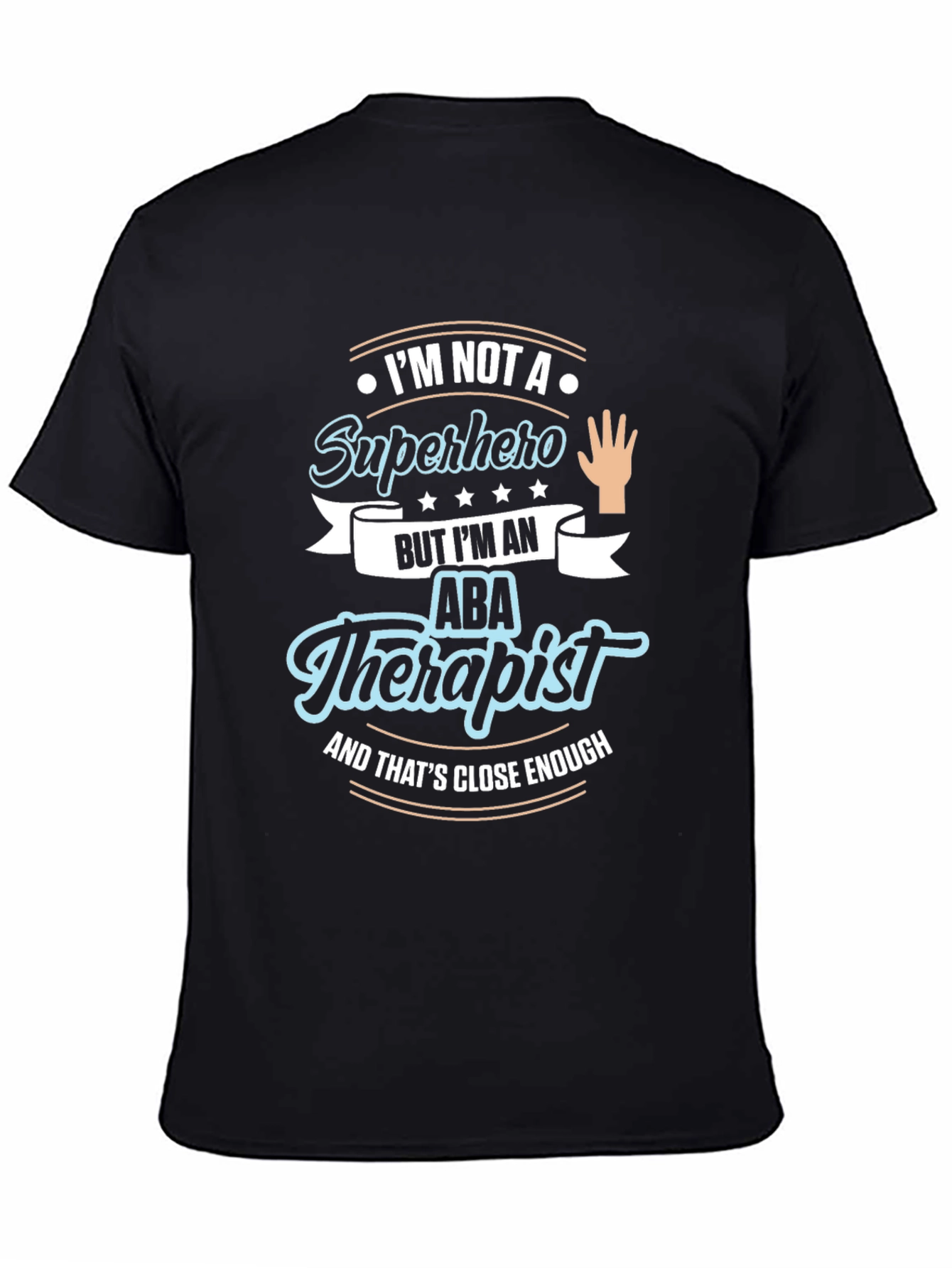 ABA Therapist Graphic T-Shirt | Im Not a Superhero Design