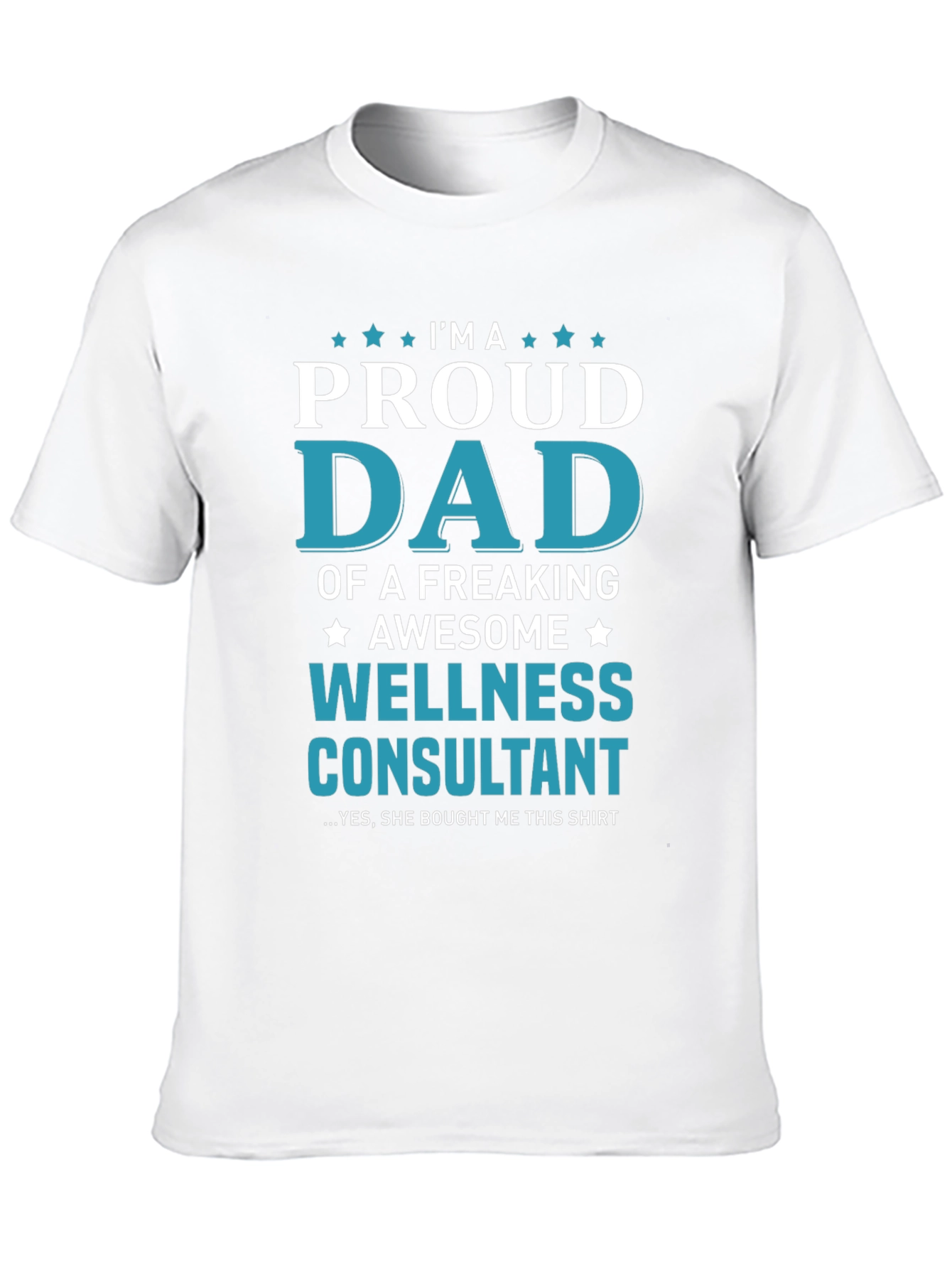 Proud Dad Wellness Consultant T-Shirt
