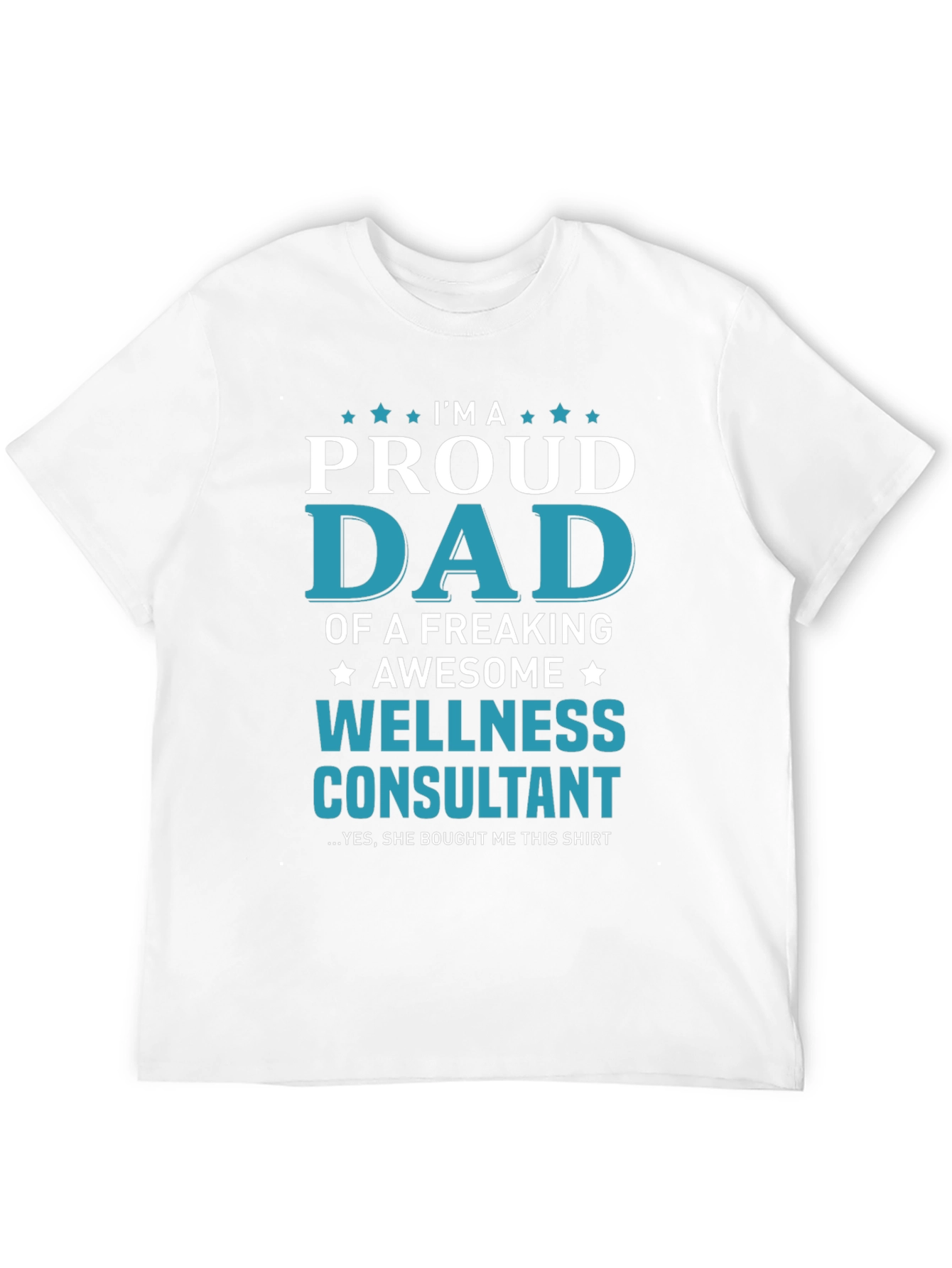 Proud Dad Wellness Consultant T-Shirt