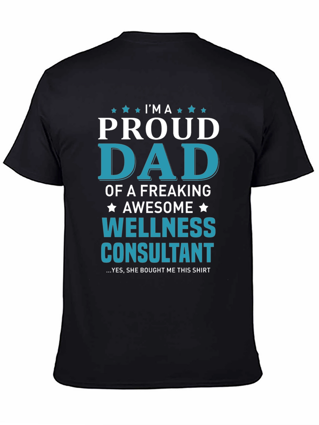 Proud Dad Wellness Consultant T-Shirt