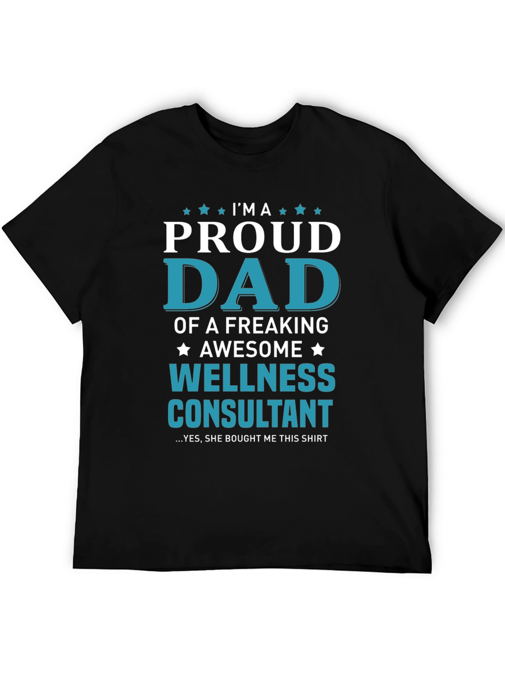 Proud Dad Wellness Consultant T-Shirt