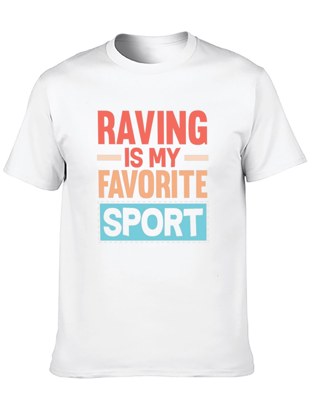 Raving is My Favorite Sport T-Shirt