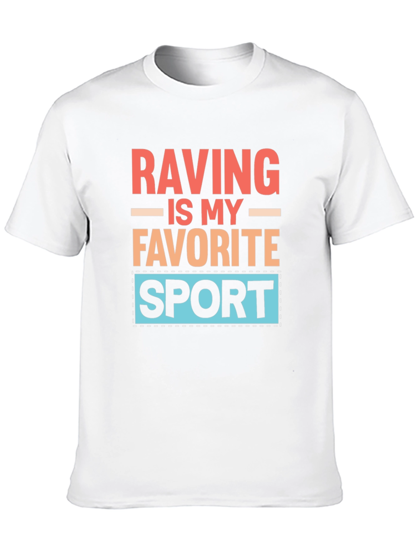 Raving is My Favorite Sport T-Shirt