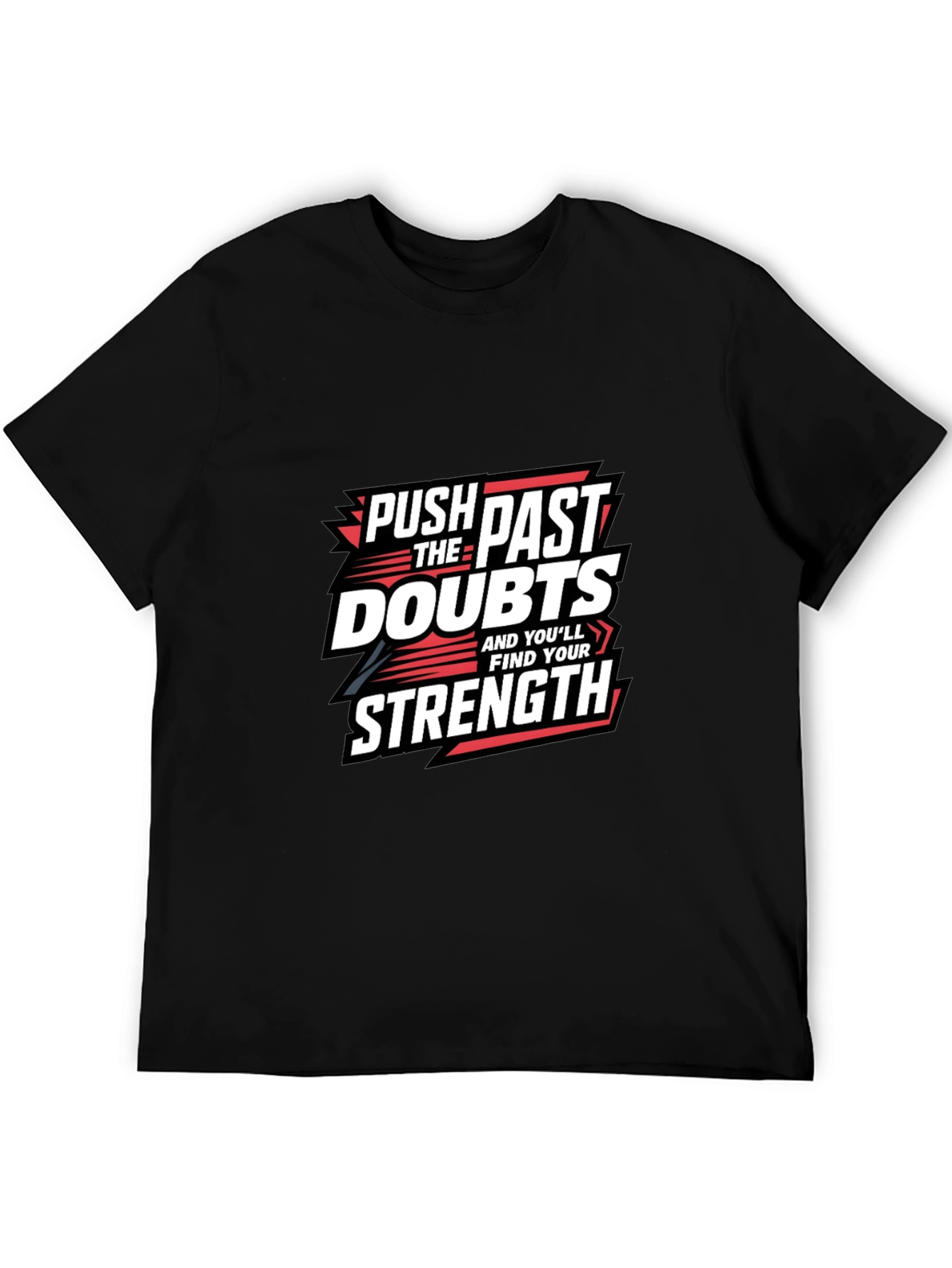 Motivational Graphic Tee: Push Past Doubts for Strength