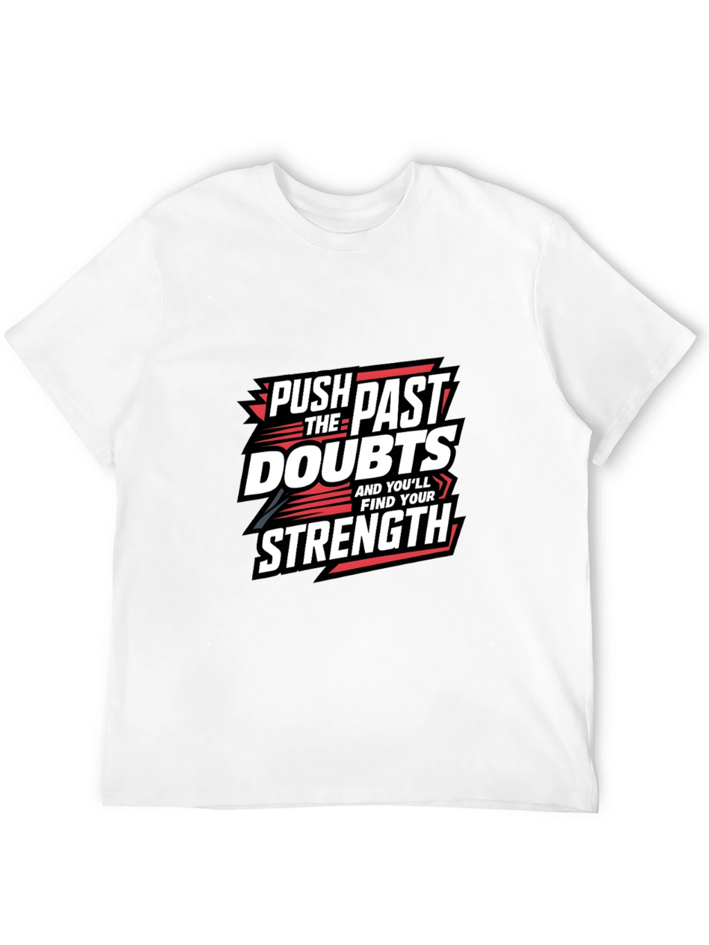 Motivational Graphic Tee: Push Past Doubts for Strength