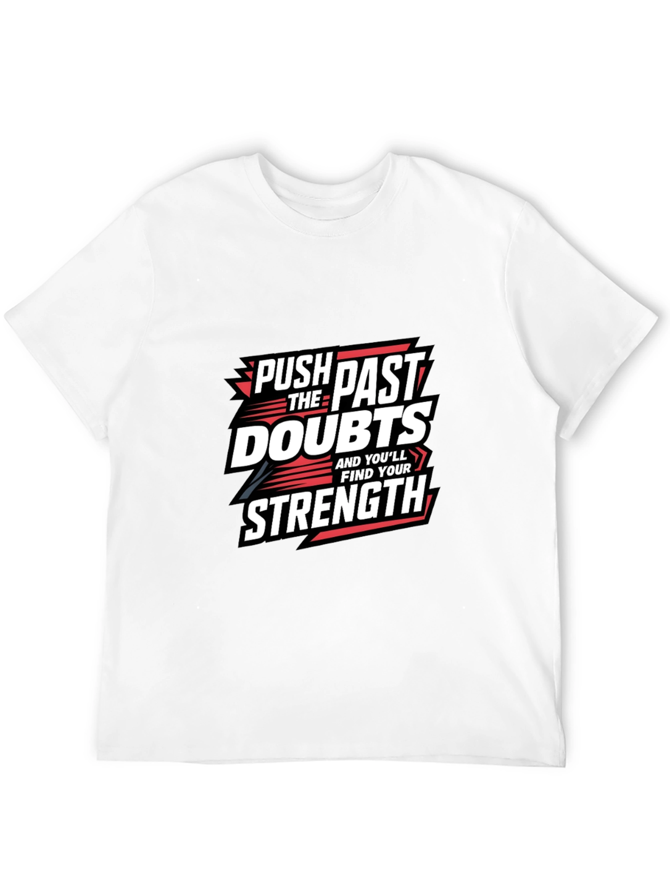 Motivational Graphic Tee: Push Past Doubts for Strength