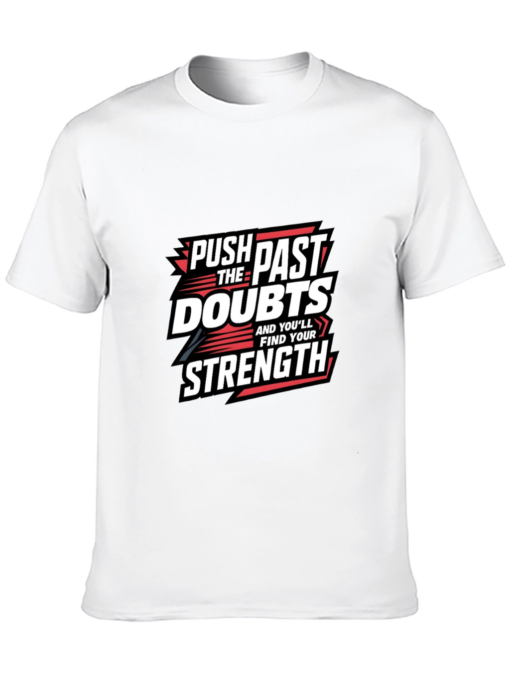 Motivational Graphic Tee: Push Past Doubts for Strength