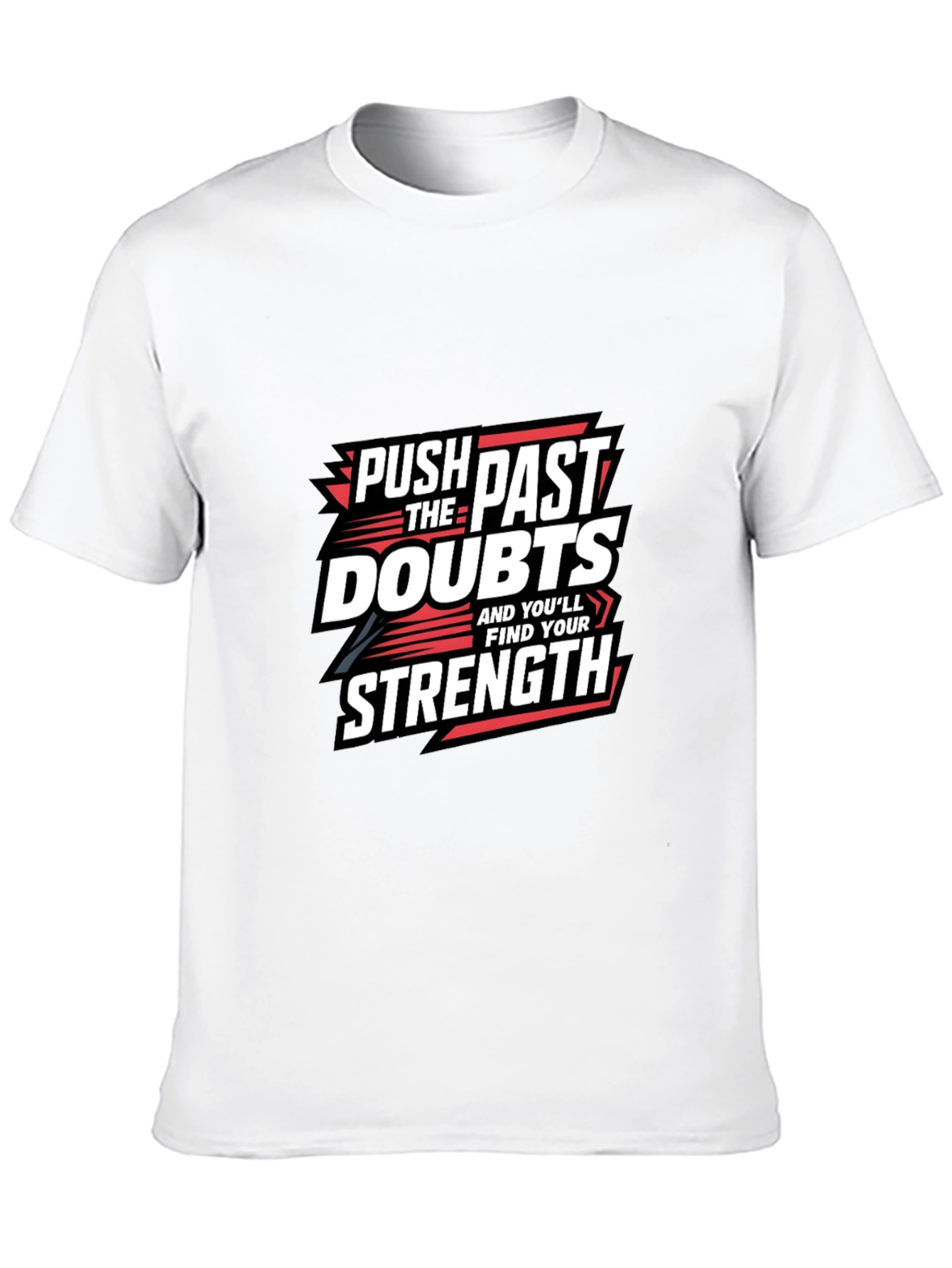 Motivational Graphic Tee: Push Past Doubts for Strength