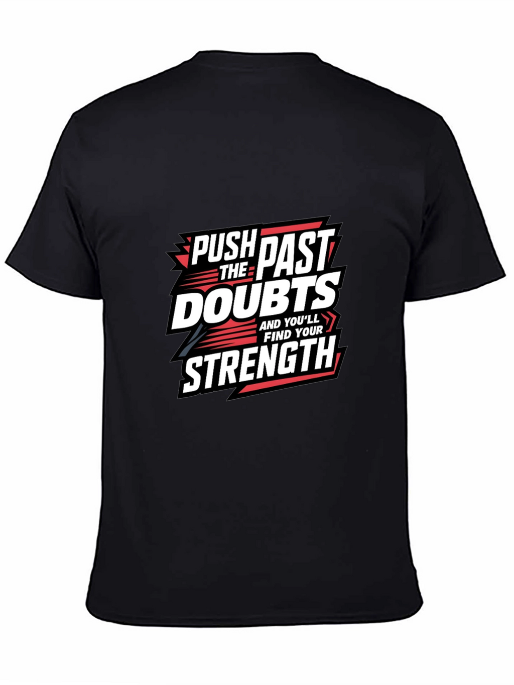 Motivational Graphic Tee: Push Past Doubts for Strength