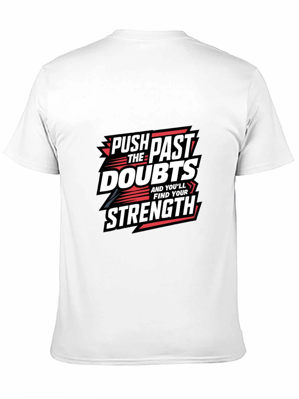Motivational Graphic Tee: Push Past Doubts for Strength