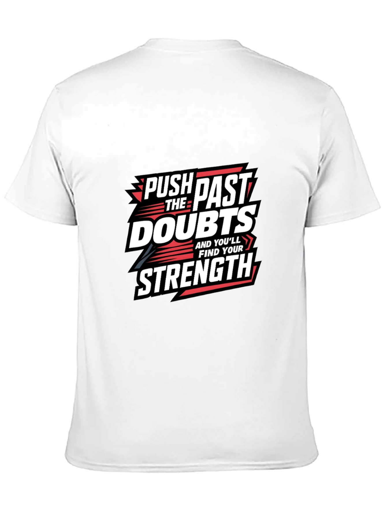 Motivational Graphic Tee: Push Past Doubts for Strength