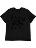 Every Dog Needs A Home Graphic Tee