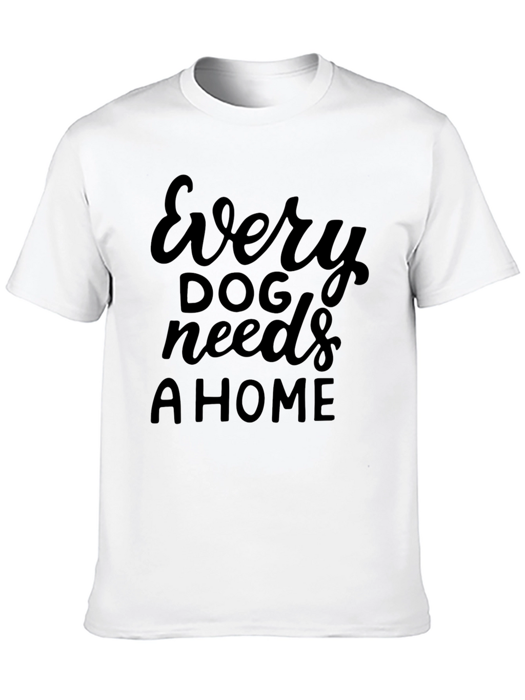Every Dog Needs A Home Graphic Tee