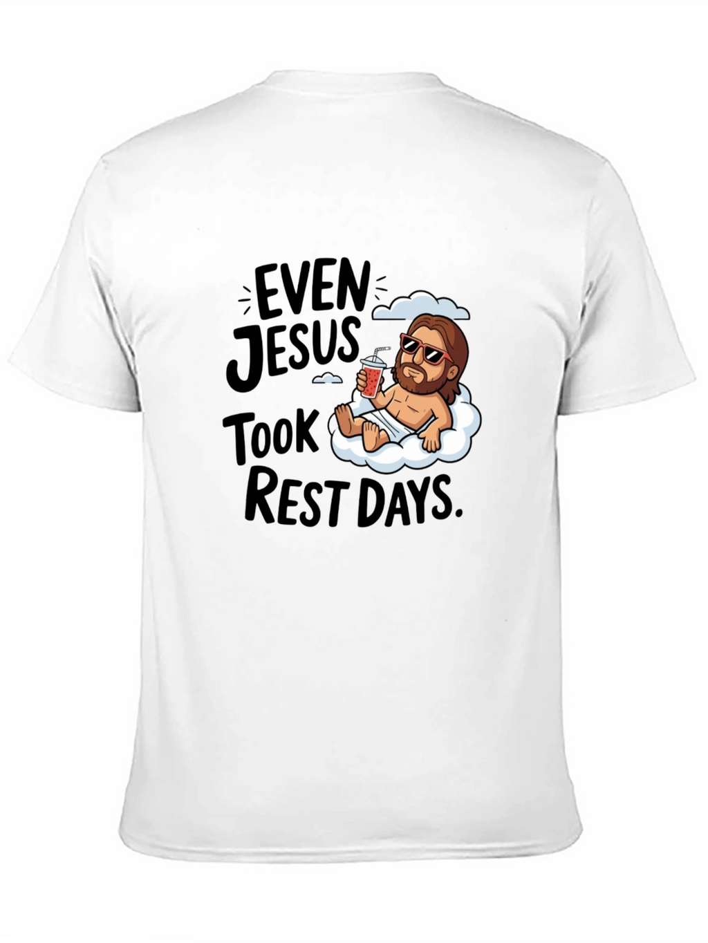 Even Jesus Took Rest Days T-Shirt
