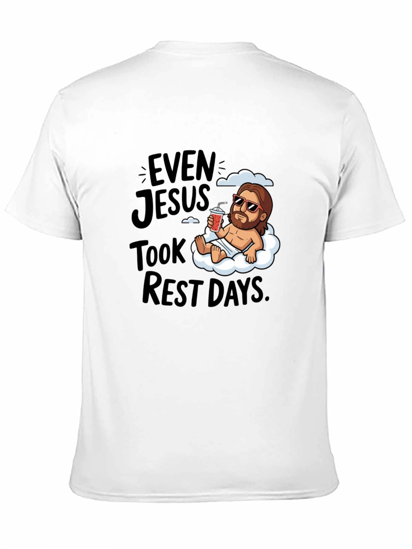 Even Jesus Took Rest Days T-Shirt