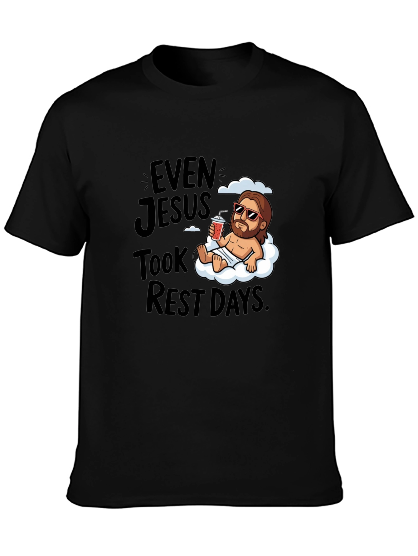 Even Jesus Took Rest Days T-Shirt