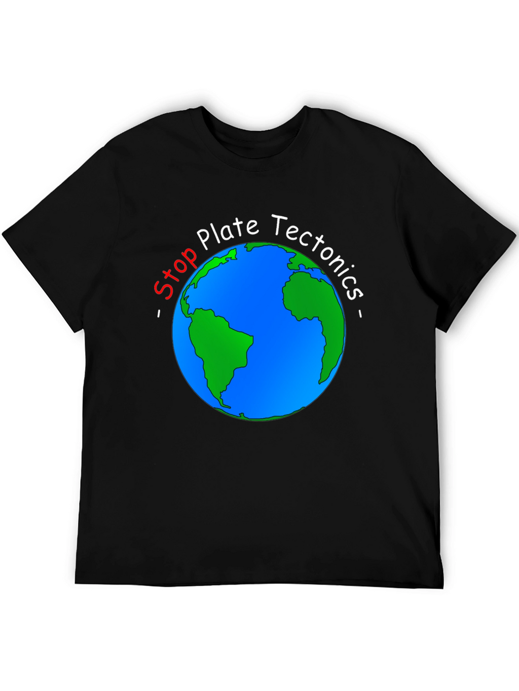 Stop Plate Tectonics Earth Graphic Tee