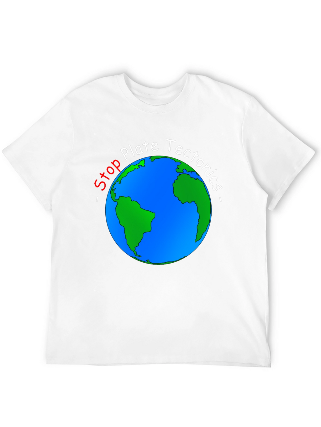 Stop Plate Tectonics Earth Graphic Tee