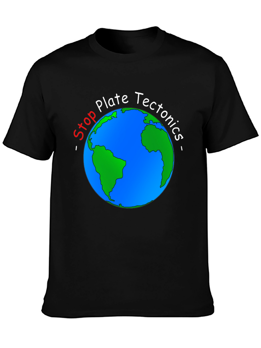 Stop Plate Tectonics Earth Graphic Tee