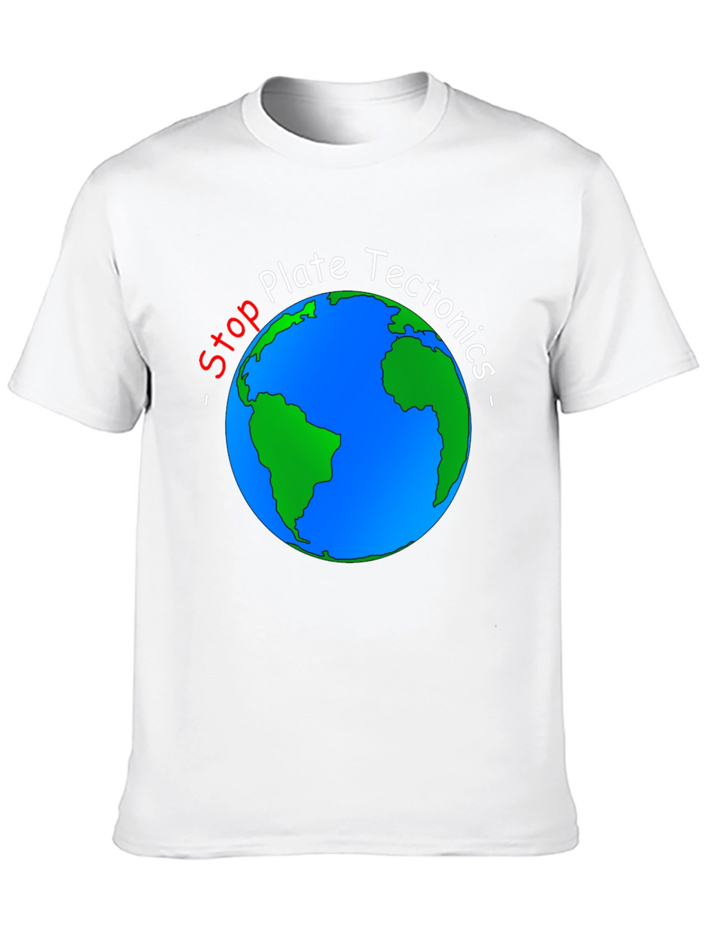 Stop Plate Tectonics Earth Graphic Tee