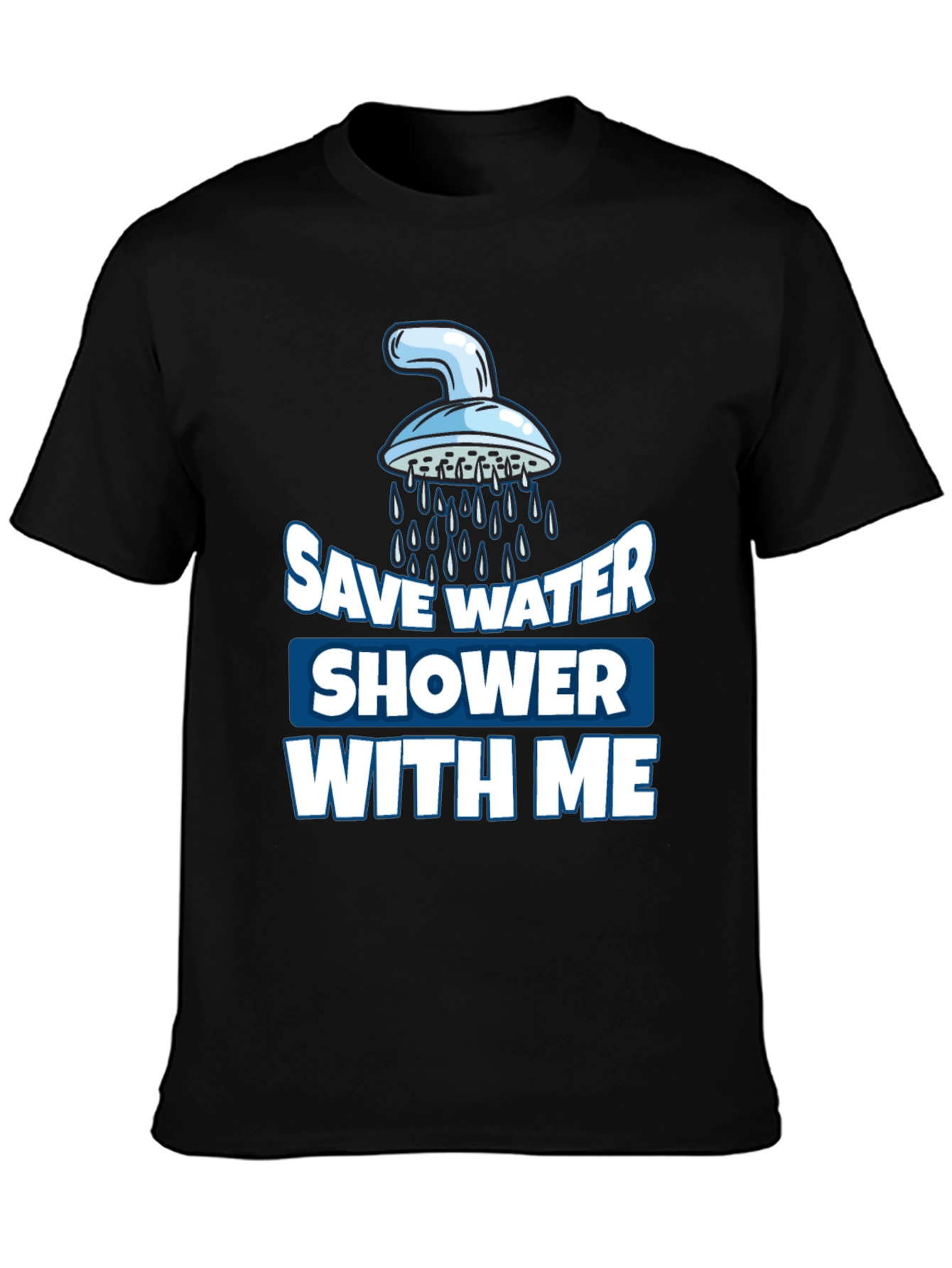 Save Water Shower With Me Graphic T-Shirt