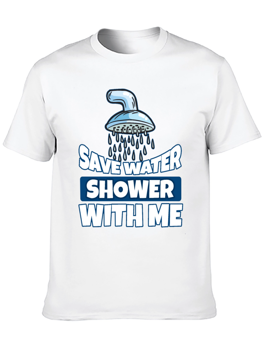 Save Water Shower With Me Graphic T-Shirt