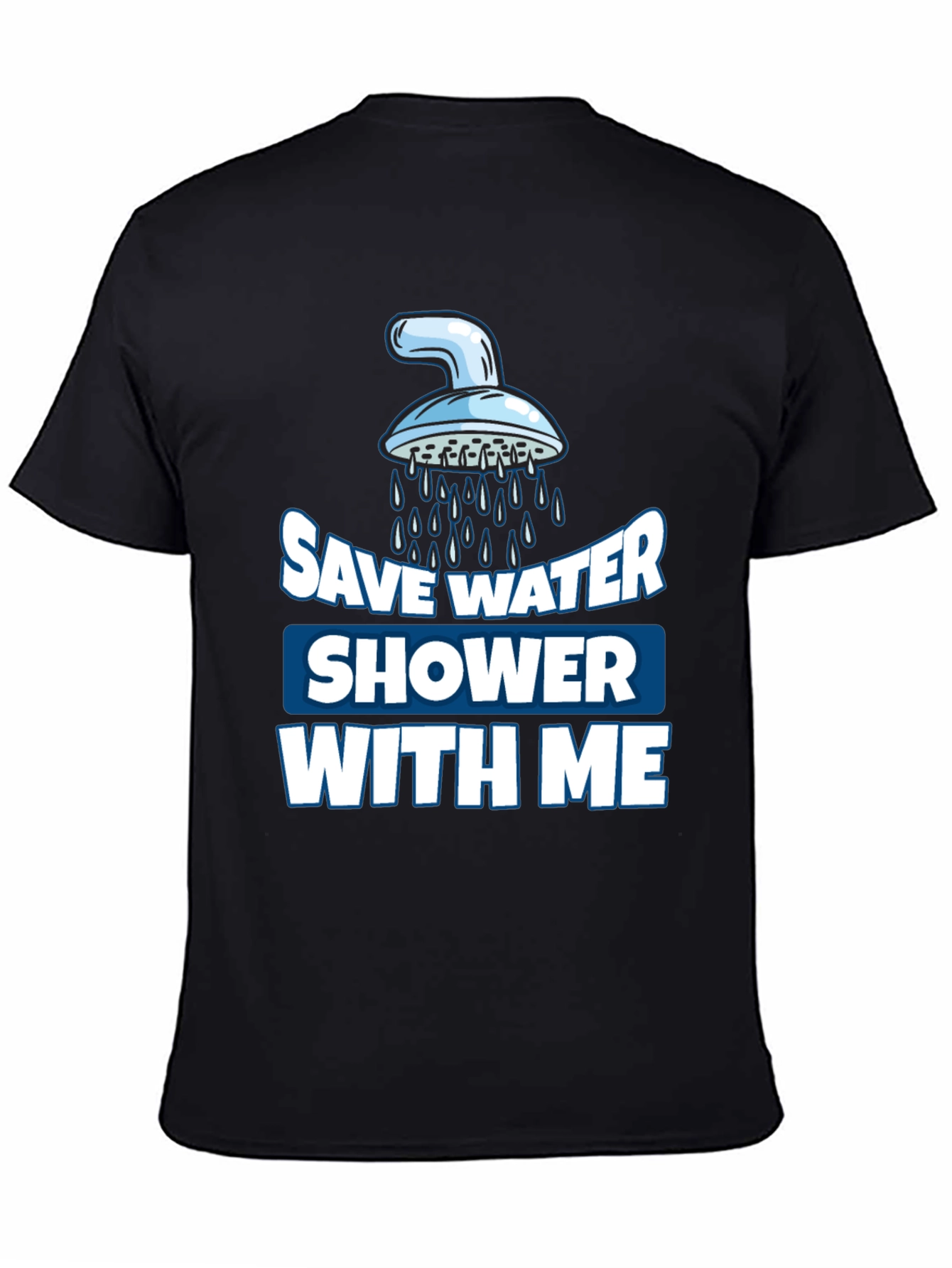 Save Water Shower With Me Graphic T-Shirt