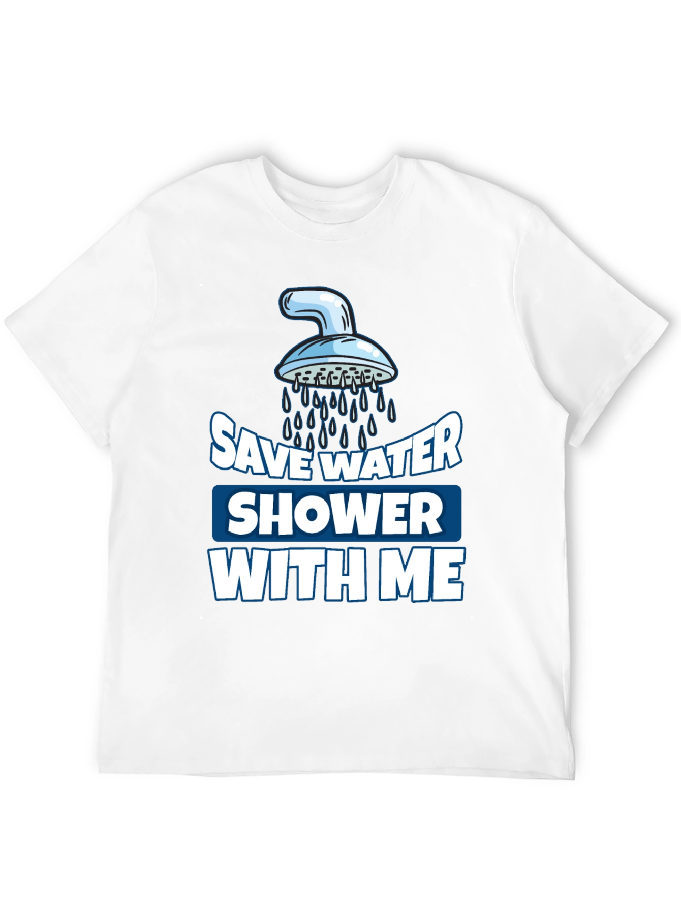 Save Water Shower With Me Graphic T-Shirt