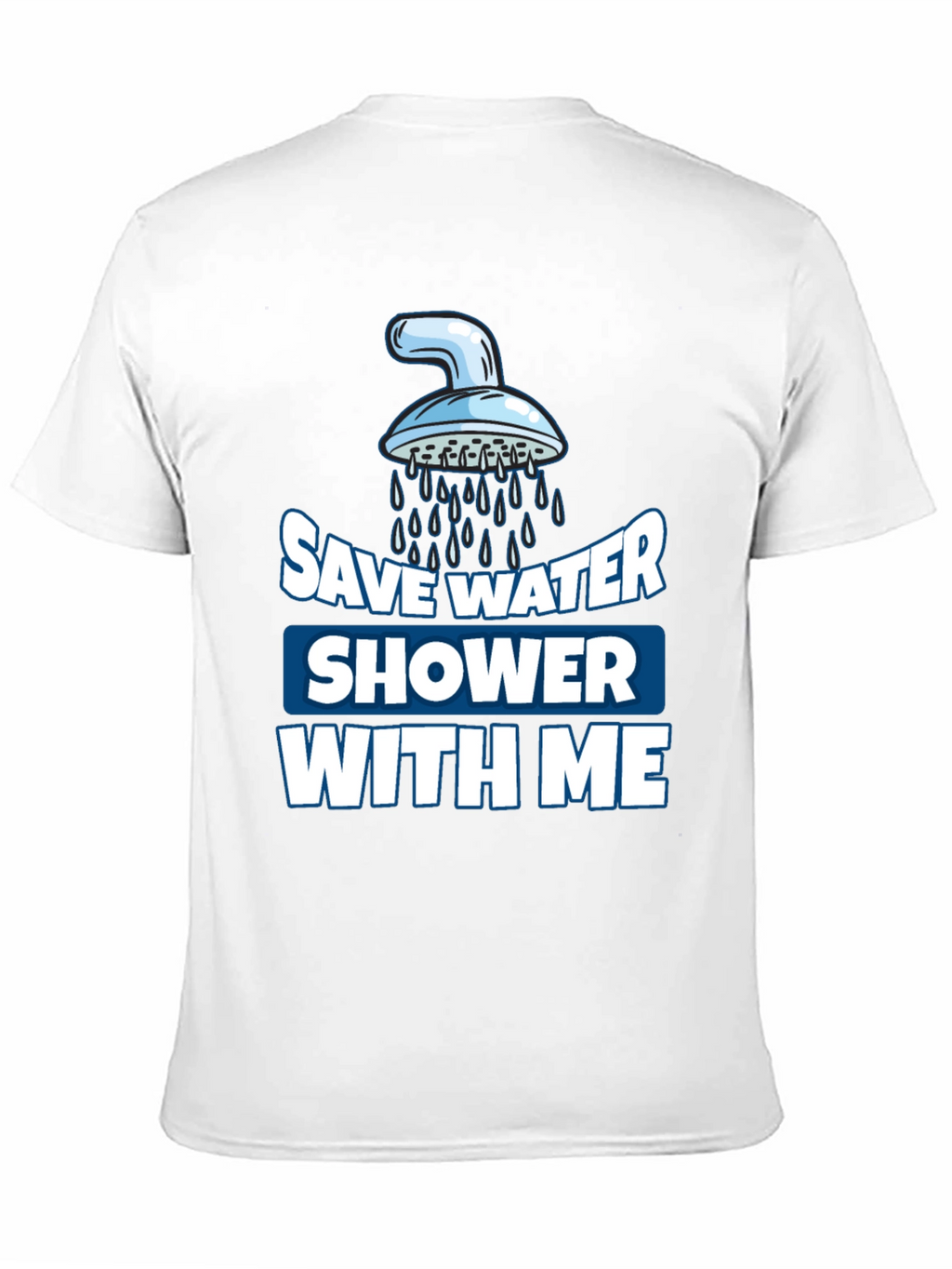 Save Water Shower With Me Graphic T-Shirt