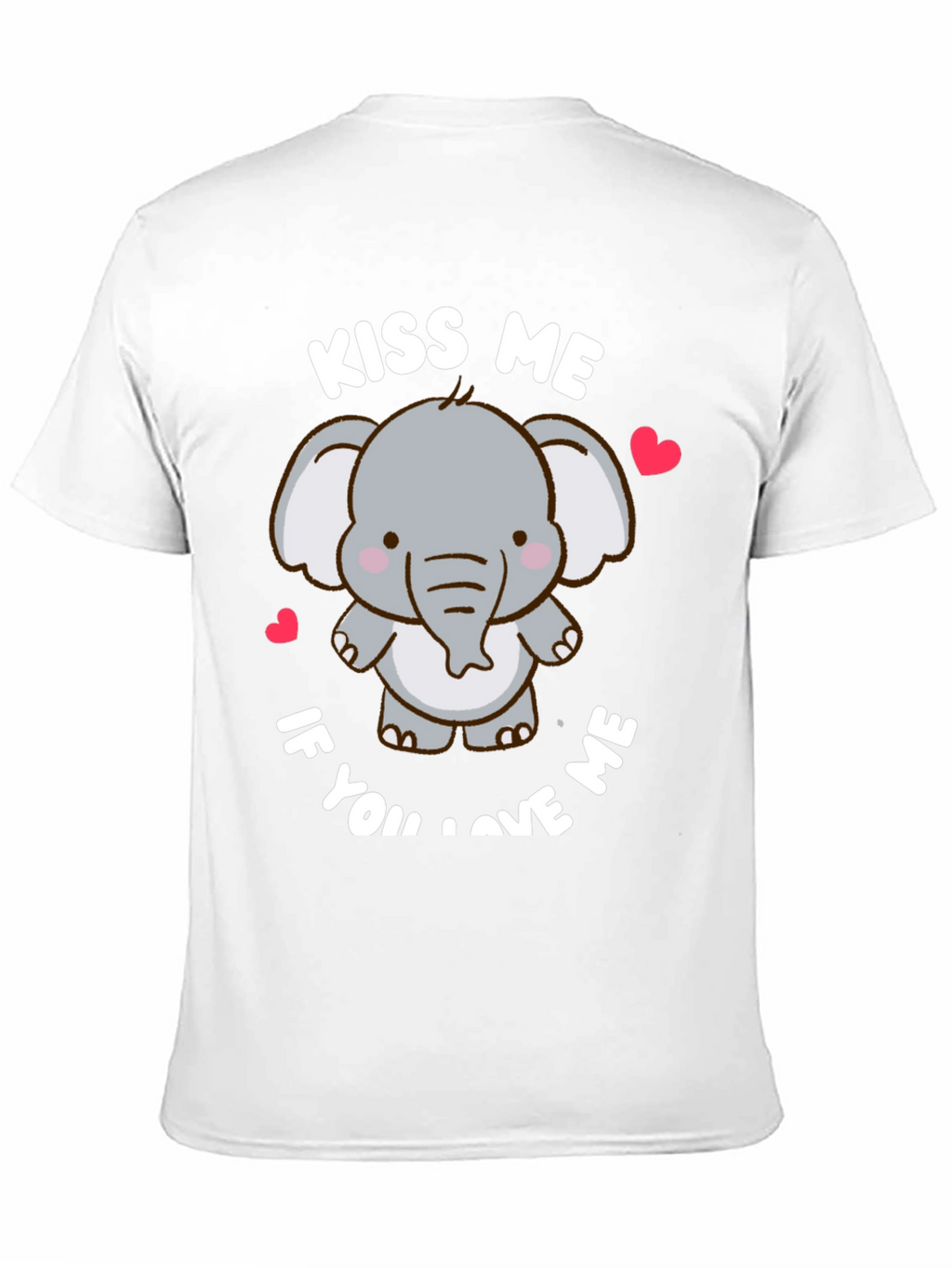 Kiss Me If You Love Me Elephant T-Shirt